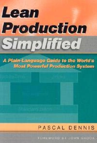 Lean production simplified : a plain-language guide to the world's most powerful production system; Pascal Dennis; 2002