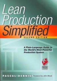 Lean production simplified : a plain language guide to the world's most powerful production system; Pascal Dennis; 2007