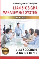 Lean Six Sigma Management System: Breakthrough Results Step by Step; Carlo Reato, Luis Socconini; 2018