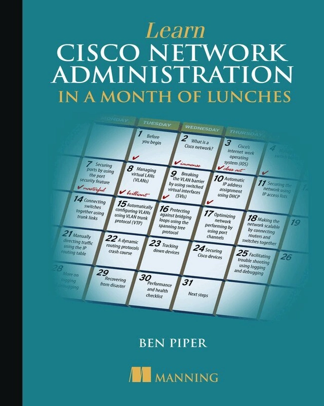 Learn Cisco network administration in a month of lunches / Ben Piper; Ben (IT consultant) Piper; 2017