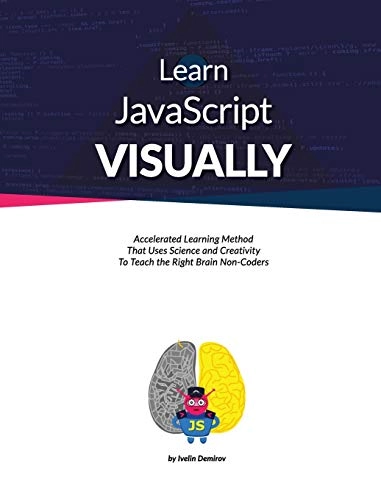 Learn JavaScript Visually; Ivelin Demirov; 2014
