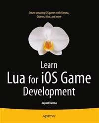 Learn Lua for iOS Game Development; Jayant Varma; 2012
