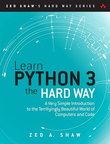 Learn Python 3 the Hard Way : A Very Simple Introduction to the Terrifyingly Beautiful World of Computers and Code; Zed A. Shaw; 2017