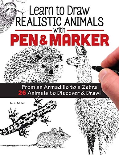 Learn to Draw Realistic Animals with Pen & Marker; D L Miller; 2020
