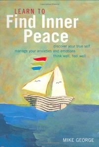 Learn To Find Inner Peace; Mike George; 2003