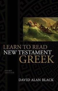Learn to read New Testament Greek; David Alan Black; 2009