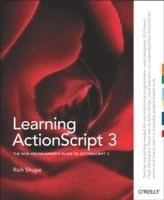 Learning ActionScript 3.0; Rich Schupe, Zevan Rosser; 2007