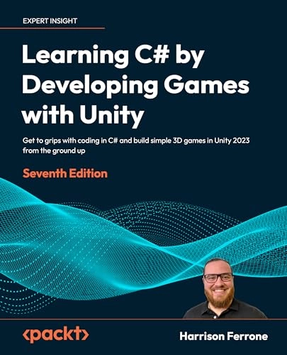 Learning C# by Developing Games with Unity; Harrison Ferrone; 2022
