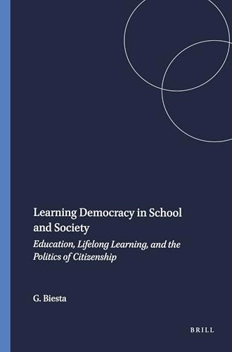 Learning democracy in school and society : education, lifelong learning, and the politics of citizenship; Gert Biesta; 2011