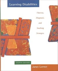 Learning disabilities : theories, diagnosis, and teaching strategies; Janet W. Lerner; 2000