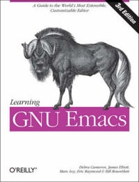 Learning GNU Emacs; Debra Cameron; 2004