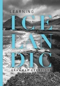Learning Icelandic (Course). Grammar exercises; Gudrun Theodorsdottir; 2016