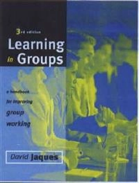 Learning in groups : a handbook for improving group work; David Jaques; 2000