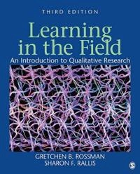 Learning in the field : an introduction to qualitative research; Gretchen B. Rossman; 2012