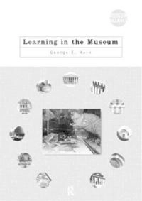 Learning in the museum; George E. Hein; 1998