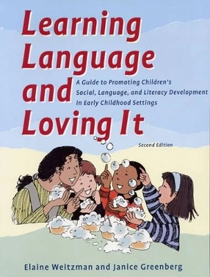 Learning language and loving it : a guide to promoting children's social, language and literacy development in early childhood settings; Elaine Weitzman; 2002