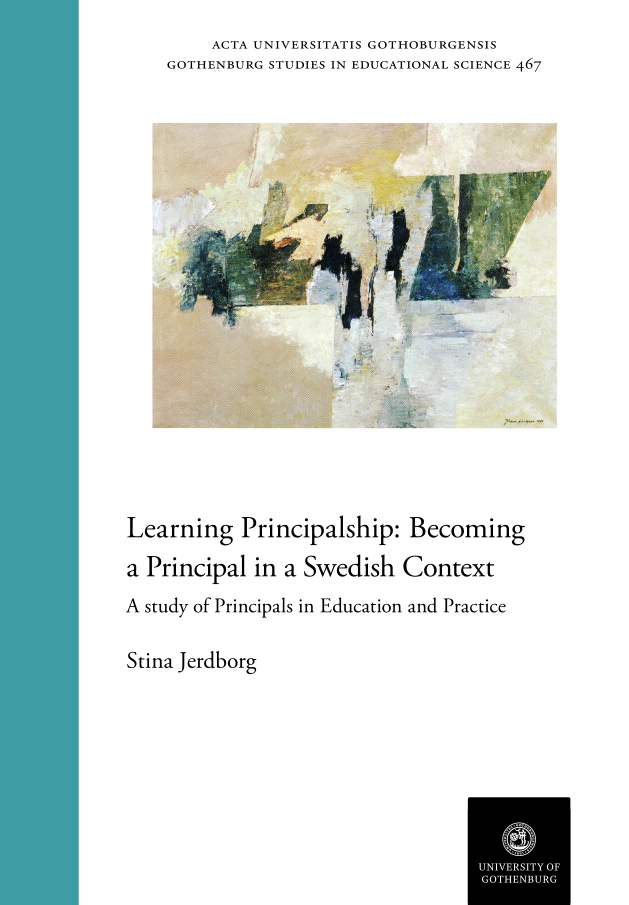 Learning principalship : becoming a principal in a swedish context; Stina Jerdborg; 2022