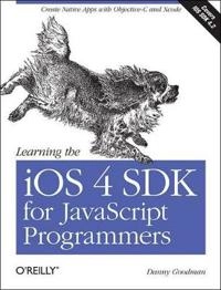 Learning the iPhone SDK for JavaScript Programmers; Danny Goodman; 2011