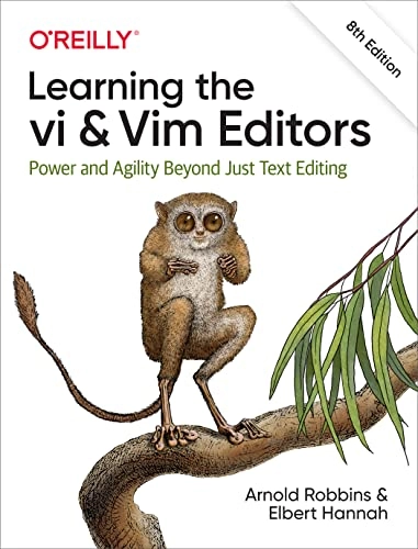 Learning the vi and Vim Editors; Arnold Robbins, Elbert Hannah; 2021
