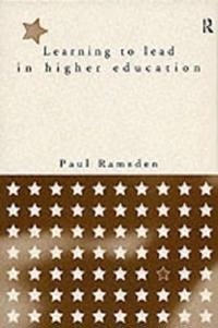 Learning to lead in higher education; Paul Ramsden; 1998