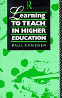 Learning to teach in higher education; Paul Ramsden; 1992