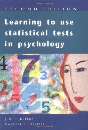 Learning to use statistical tests in psychology; Judith Greene; 1999