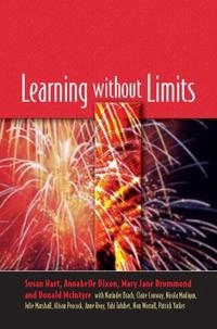 Learning without limits; Susan Hart, Annabelle Dixon, Mary Jane Drummond, Donald Mcintyre; 2004