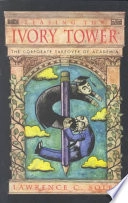 Leasing the Ivory Tower: The Corporate Takeover of AcademiaSociology Series; Lawrence C. Soley; 1995