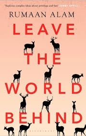 Leave the World Behind; Rumaan Alam; 2020