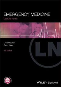 Lecture Notes: Emergency Medicine; Chris. Moulton; 2012