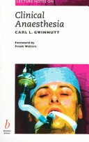 Lecture notes on clinical anaesthesia; Carl L. Gwinnutt; 1997