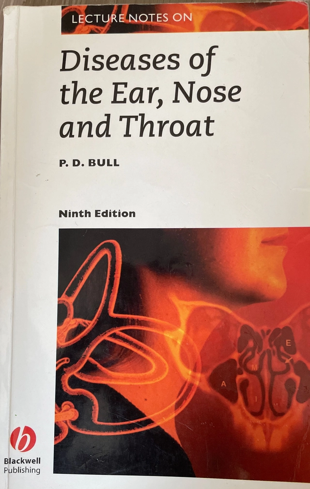 Lecture notes on diseases of the ear, nose, and throat; P. D. Bull; 2002