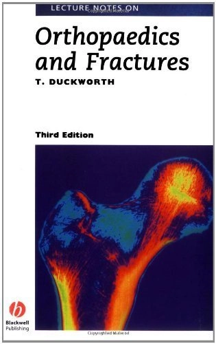 Lecture notes on orthopaedics and fractures; T. Duckworth; 1995