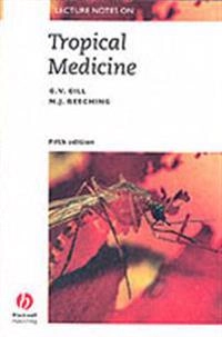 Lecture Notes on Tropical Medicine ; Editor:G V Gill, Editor:Nick Beeching; 2004