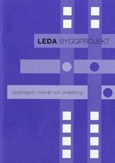 Leda byggprojekt : uppdragets innehåll och omfattning; Jan-Erik Ivansson; 2009
