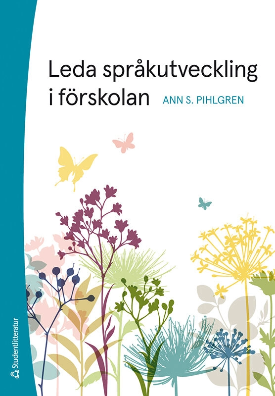 Leda språkutveckling i förskolan; Ann S Pihlgren; 2024