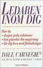Ledaren inom dig : Hur du skapar goda relationer, kan påverka din omgivning, lär dig leva med förän; Stuart R Levine, Michael A Chrom; 1995