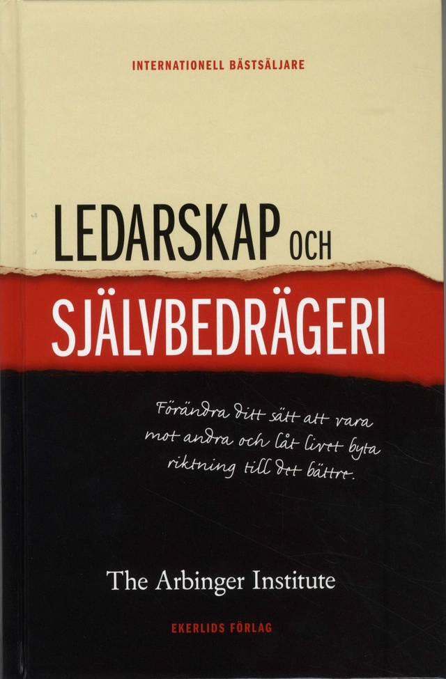 Ledarskap och självbedrägeri; Tore Winqvist, Arbinger Institute; 2010