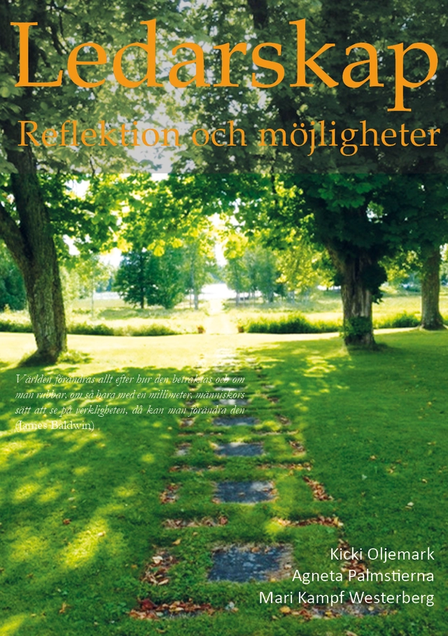 Ledarskap Reflektion och möjligheter; Kicki Oljemark, Agneta Palmstierna, Mari Kampf Westerberg; 2014