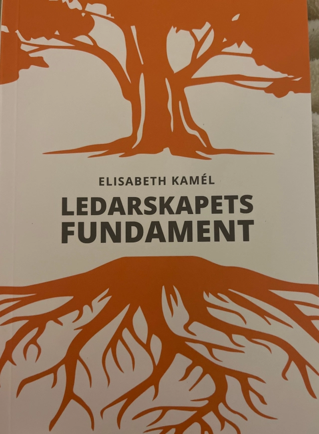 Ledarskapets fundament; Elisabeth Kamél; 2022