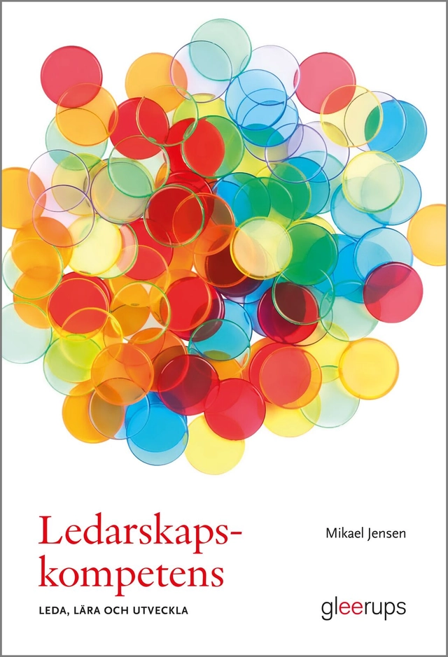 Ledarskapskompetens : leda, lära och utveckla; Mikael Jensen; 2023