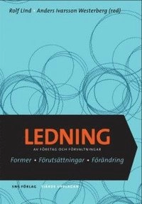 Ledning av företag och förvaltningar - former, förutsättningar, förändring; Roland Almqvist, Mats Alvesson, Per Olof Berg, Nils Brunsson, Matilda Dahl, Yvonne Due Billing, Maria Grafström, Pauline Göthberg, Pär Larsson, Jan Lindvall, Jan Löwstedt, Maria Mårtensson Hansson, Stefan Sveningsson, Karolina Windell; 2011