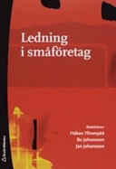 Ledning i småföretag; Håkan Ylinenpää, Bo Johansson, Jan Johansson; 2006