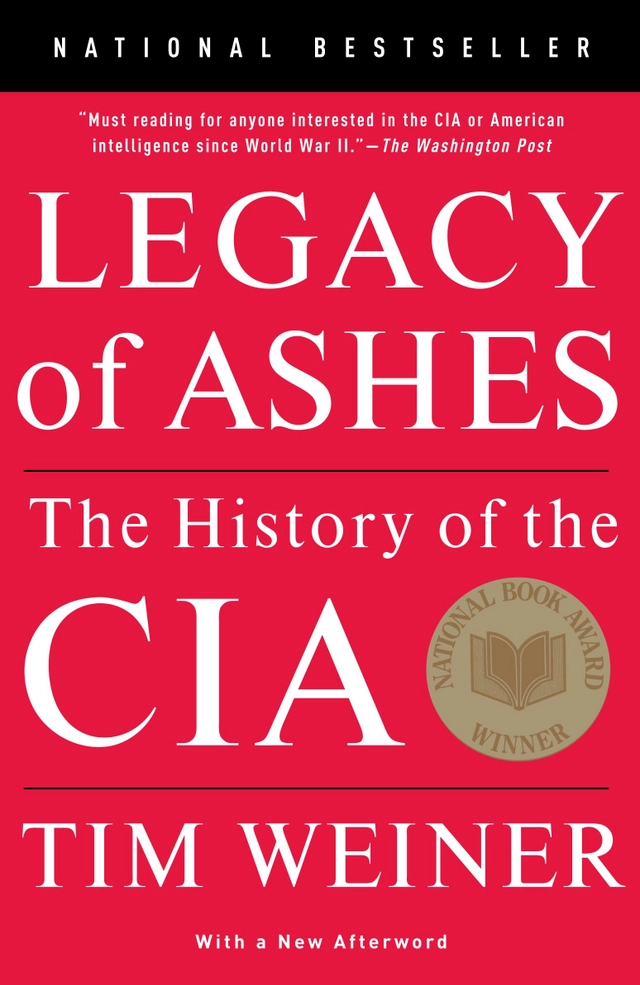 Legacy of Ashes: The History of the CIA; Tim Weiner; 2008