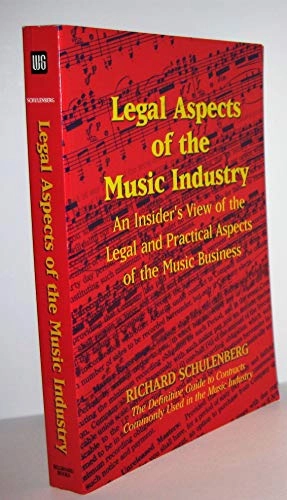 Legal Aspects of the Music Industry: An Insider's View; Richard Schulenberg