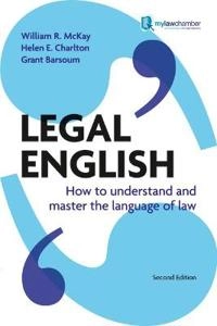 Legal English : how to understand and master the language of law; McKay; 2011