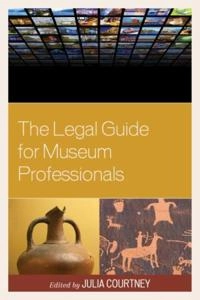 Legal guide for museum professionals; Julia Courtney; 2015