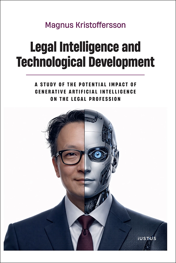 Legal intelligence and technological development : a study of the potential impact of generative artificial intelligence on the legal profession; Magnus Kristoffersson; 2026