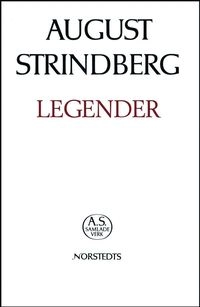 Legender : Nationalupplaga. 38, Legender; August Strindberg, Strindbergssällskapet; 2001
