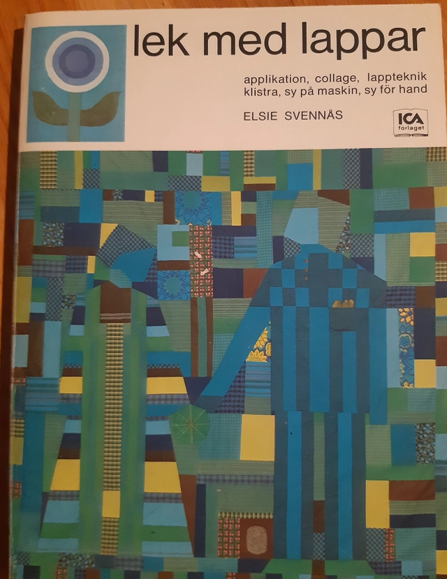 Lek med lappar : applikation, collage, lappteknik, klistra, sy på maskin, sy för hand. Studiehandledning medföljer.; Elsie Svennås; 1976